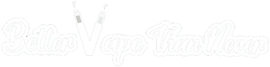 Better Vape than Never